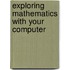 Exploring Mathematics With Your Computer