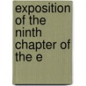 Exposition Of The Ninth Chapter Of The E by James Morison