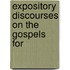 Expository Discourses On The Gospels For