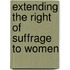 Extending The Right Of Suffrage To Women