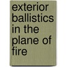 Exterior Ballistics In The Plane Of Fire door James M. 1837-1927 Ingalls
