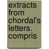 Extracts From Chordal's Letters. Compris door James Waring 1850 See