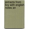 Extracts From Livy With English Notes An by H. Lee Warner