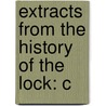 Extracts From The History Of The Lock: C door Onbekend