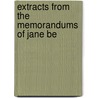 Extracts From The Memorandums Of Jane Be door Onbekend