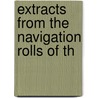 Extracts From The Navigation Rolls Of Th door Onbekend