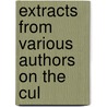 Extracts From Various Authors On The Cul door Extracts