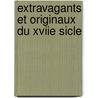 Extravagants Et Originaux Du Xviie Sicle door Paul de Musset