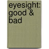 Eyesight: Good & Bad by Robert Brudenell Carter