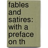Fables And Satires: With A Preface On Th door Phaedrus