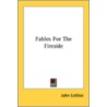 Fables For The Fireside by Unknown