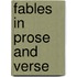 Fables In Prose And Verse