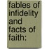 Fables Of Infidelity And Facts Of Faith: