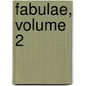 Fabulae, Volume 2 by Ludwig August Dindorf