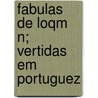 Fabulas De Loqm N; Vertidas Em Portuguez door Luqman Luqman