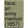 Faca: An Army Memoir (1857) door Onbekend