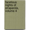 Facetious Nights of Straparola, Volume 4 door Giovanni Francesco Straparola
