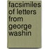 Facsimiles Of Letters From George Washin