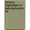 Factory Legislation In Pennsylvania: Its door James Lynn Barnard