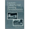 Factory-Constructed Housing Developments door William F. Albern