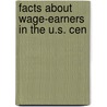 Facts About Wage-Earners In The U.S. Cen door Mary Van Kleeck