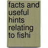 Facts And Useful Hints Relating To Fishi door Onbekend