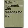 Facts In Mesmerism With Reasons For A Di door Onbekend