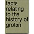 Facts Relating To The History Of Groton