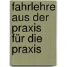 Fahrlehre aus der Praxis für die Praxis by Angelika Dreckmann-Hilcken