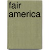 Fair America by Katharine Roney Crowell