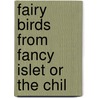 Fairy Birds From Fancy Islet Or The Chil door Onbekend