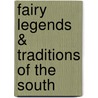 Fairy Legends & Traditions Of The South door Thomas Crofton Croker