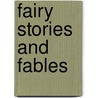 Fairy Stories And Fables by James Baldwin