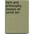 Faith And Philosophy, Essays On Some Ten