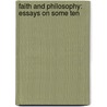 Faith And Philosophy: Essays On Some Ten by Unknown