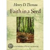 Faith In A Seed: The Dispersion Of Seeds by Henry David Thoreau