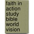 Faith In Action Study Bible World Vision