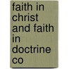 Faith In Christ And Faith In Doctrine Co by Rev James M'Cosh
