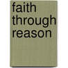 Faith Through Reason door Onbekend