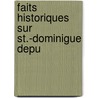 Faits Historiques Sur St.-Dominigue Depu by J. Grouvel
