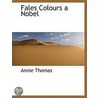 Fales Colours A Nobel by Annie Thomas