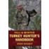 Fall and Winter Turkey Hunter's Handbook