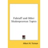 Falstaff And Other Shakespearean Topics by Unknown