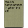 Familiar Conversations: In Which The Sal door Russell Streeter