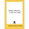 Family Affection: A Tale For Youth door Onbekend