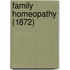Family Homeopathy (1872) by Professor John Ellis