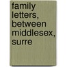 Family Letters, Between Middlesex, Surre by Unknown