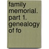 Family Memorial. Part 1. Genealogy Of Fo door Samuel White Thayer