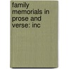 Family Memorials In Prose And Verse: Inc by Theo J. Elmore