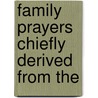 Family Prayers Chiefly Derived From The door [Thomas] Cotterill